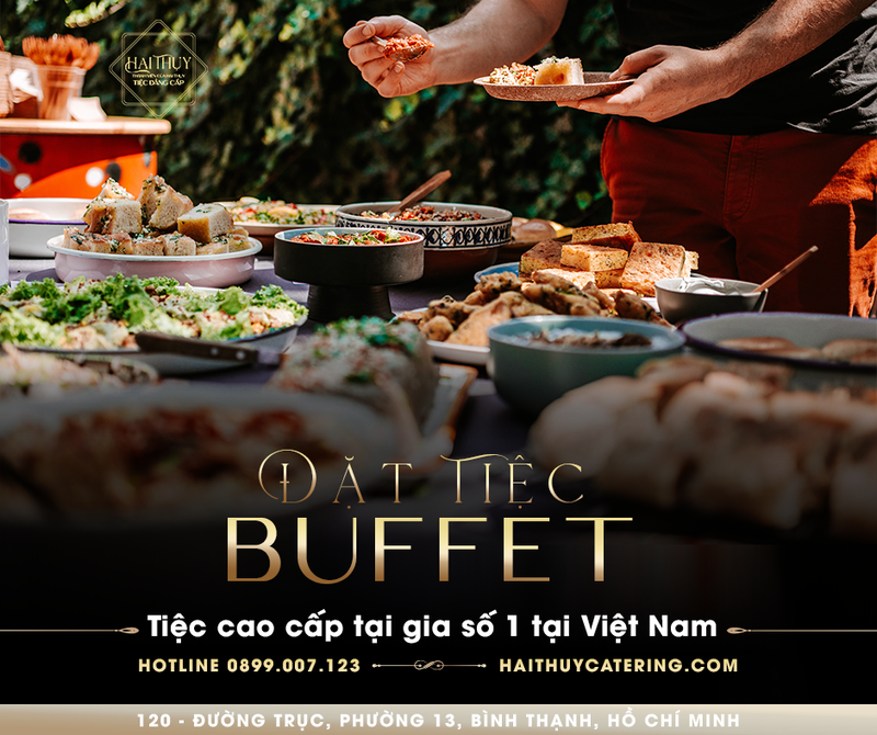 Tận hưởng sự đẳng cấp với dịch vụ đặt tiệc buffet Hai Thụy catering